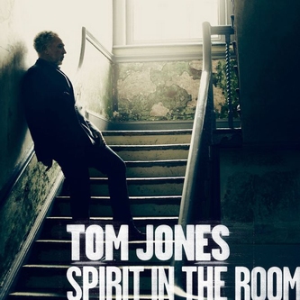 Tom Jones Spirit in the Room Unser MusikTipp!